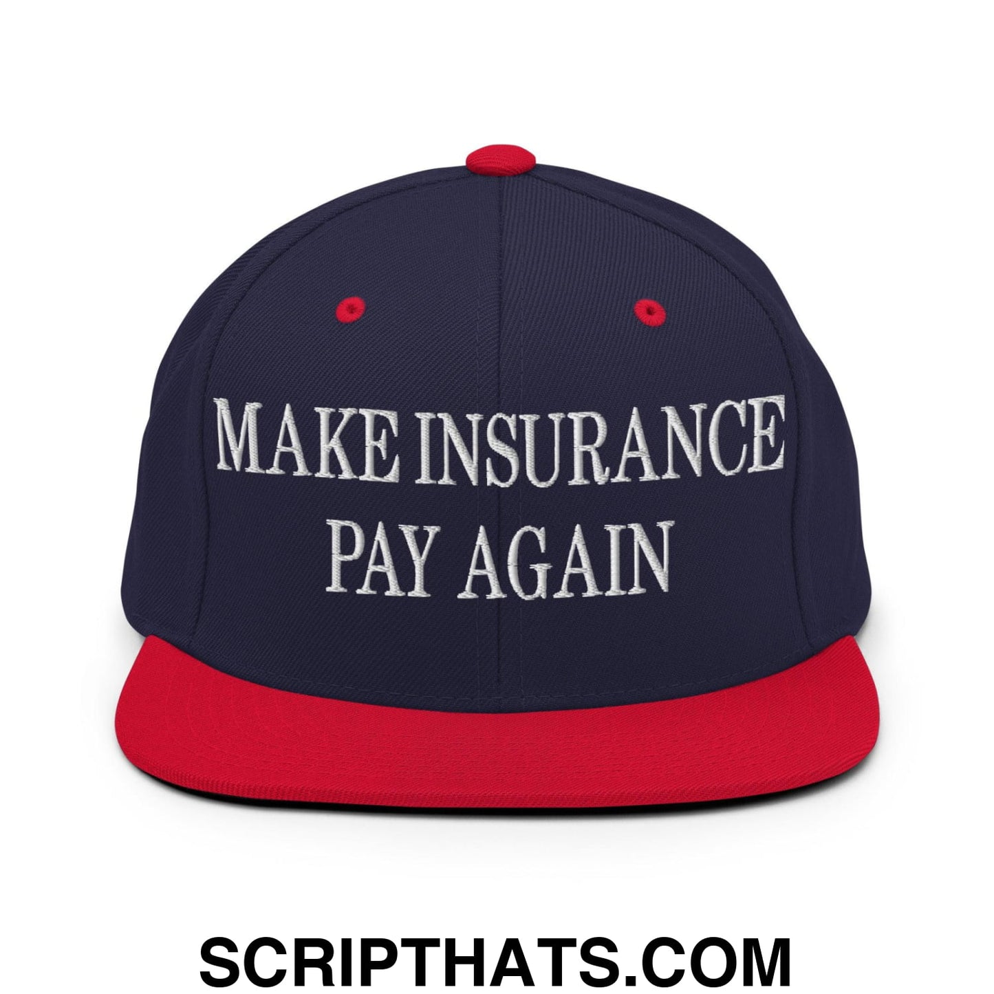 Make Insurance Pay Again Embroidered Flat Bill Brim Snapback Hat Navy Red