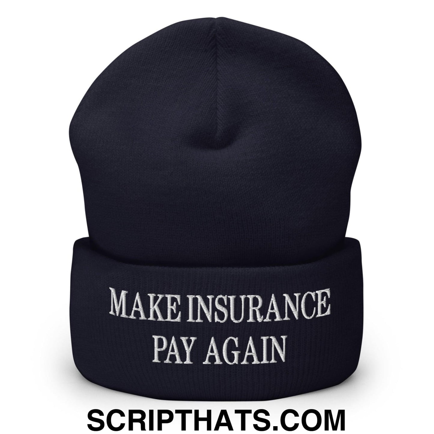 Make Insurance Pay Again Embroidered Knit Cuffed Beanie Navy
