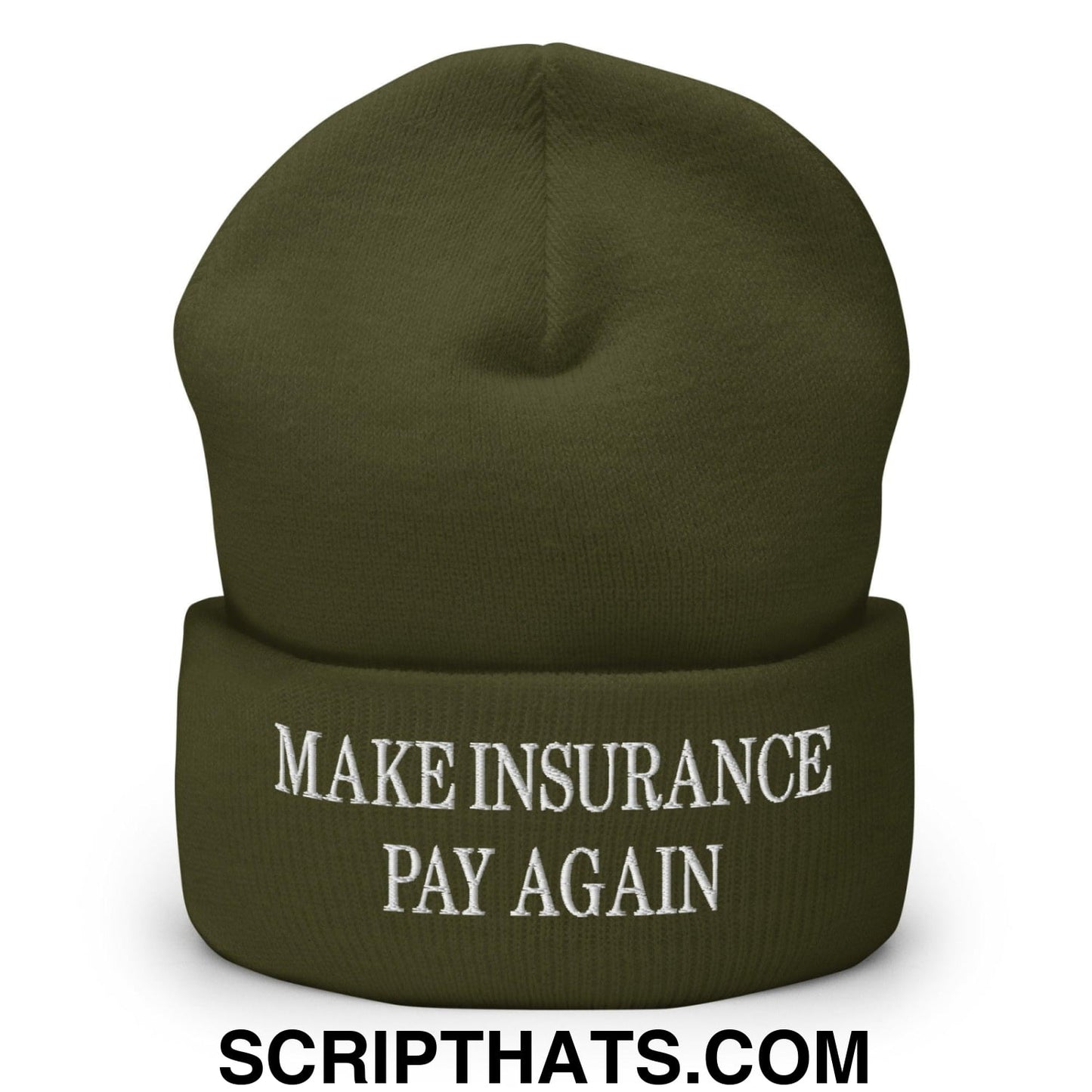 Make Insurance Pay Again Embroidered Knit Cuffed Beanie Olive