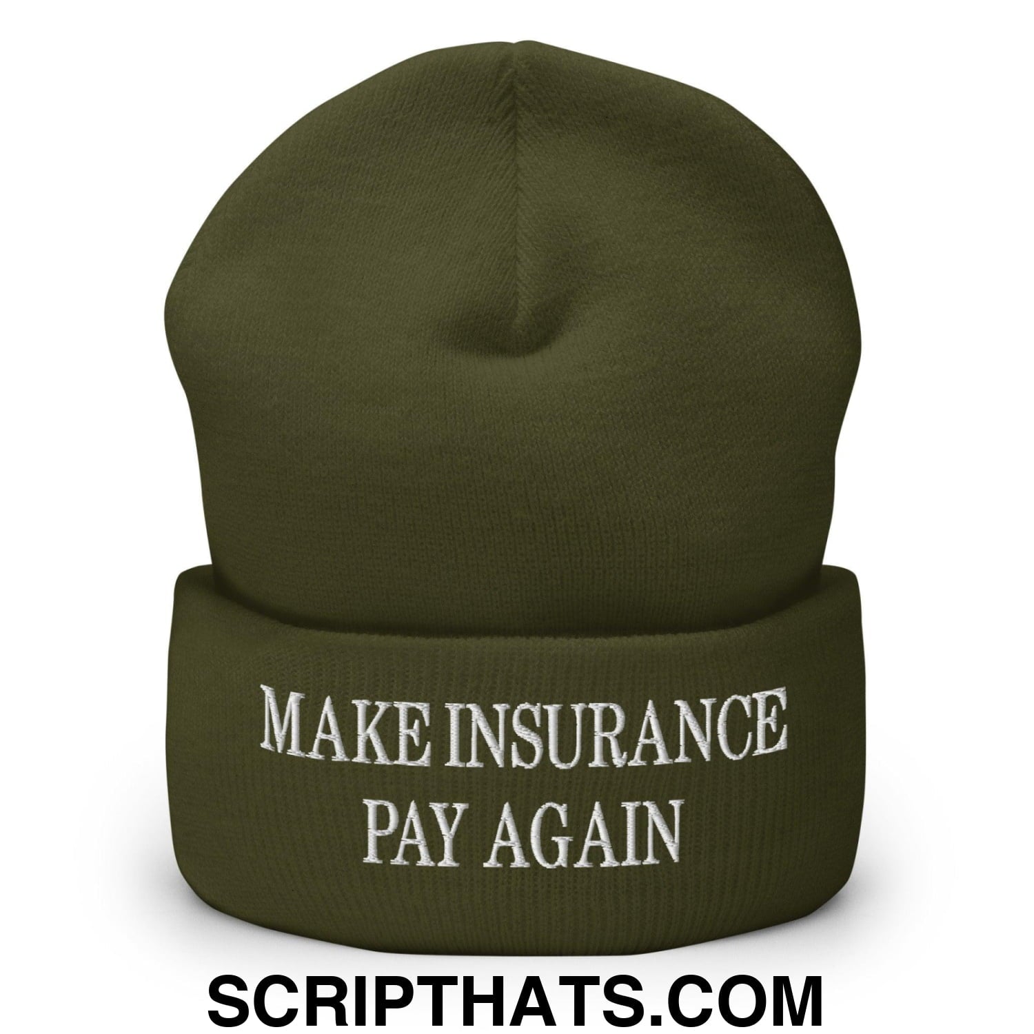 Make Insurance Pay Again Embroidered Knit Cuffed Beanie Olive