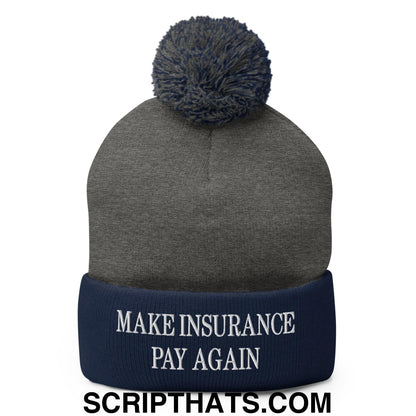 Make Insurance Pay Again Embroidered Knit Pom Pom Beanie Dark Heather Grey Navy