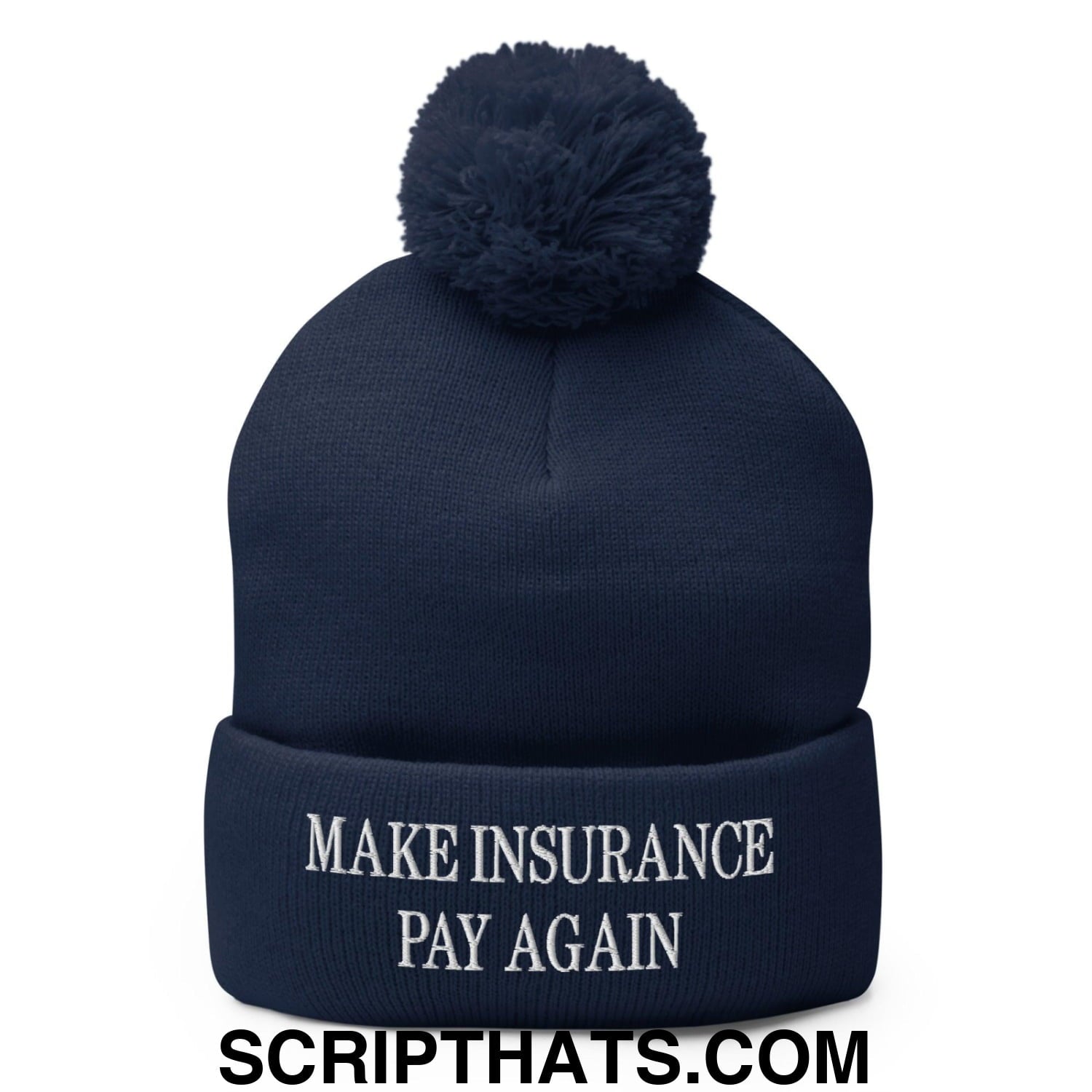 Make Insurance Pay Again Embroidered Knit Pom Pom Beanie Navy