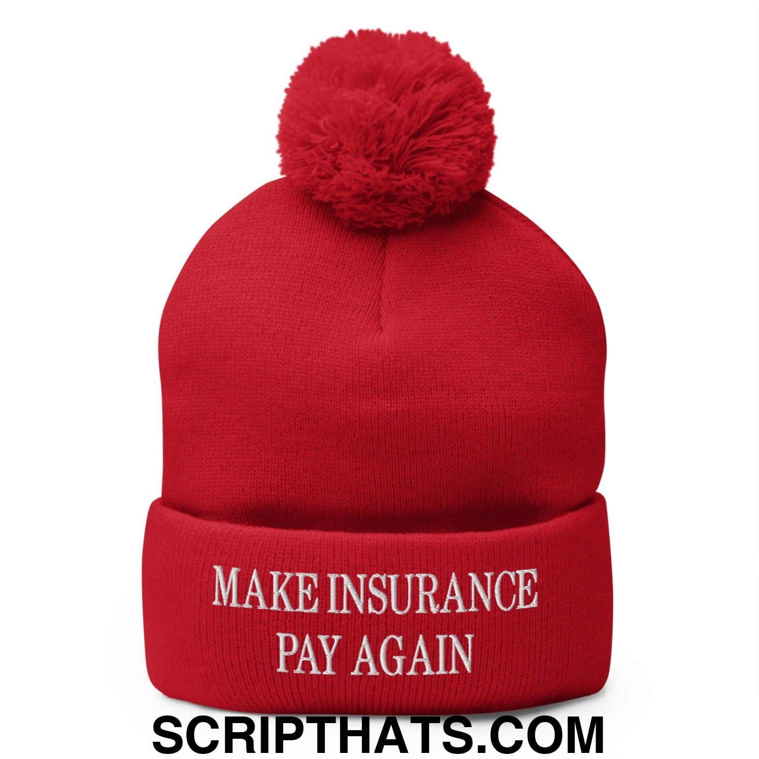 Make Insurance Pay Again Embroidered Knit Pom Pom Beanie Red