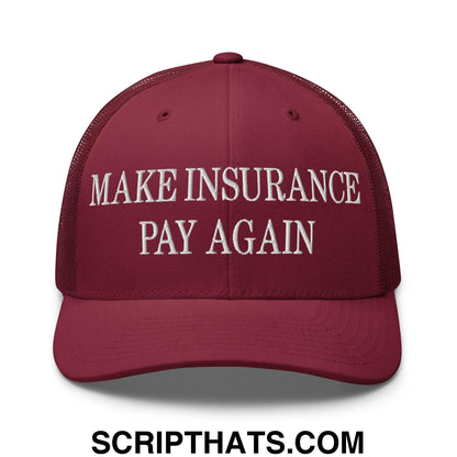 Make Insurance Pay Again Embroidered Mesh Trucker Hat Cranberry