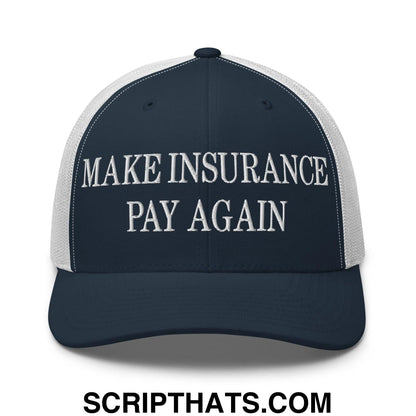 Make Insurance Pay Again Embroidered Mesh Trucker Hat Navy White