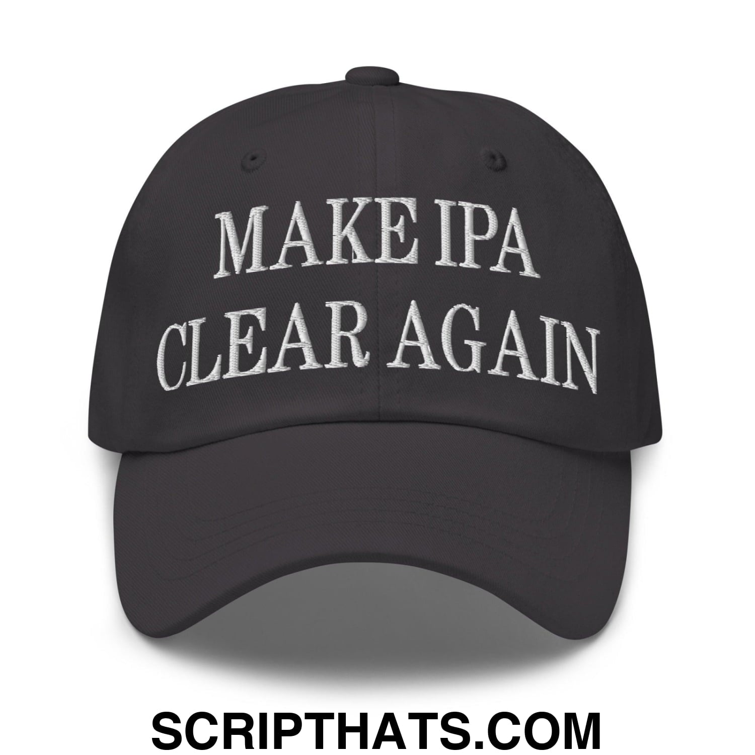 Make IPA Clear Again Embroidered Dad Hat Dark Grey
