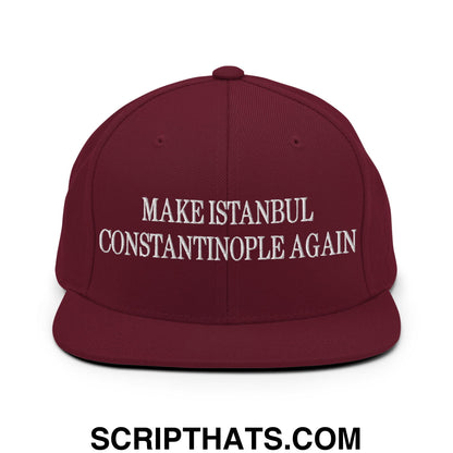 Maroon flat bill brim snapback hat with white embroidered text make Istanbul Constantinople again