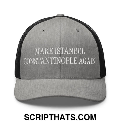 Gray and black mesh trucker hat with white embroidered text reading make istanbul constantinople again