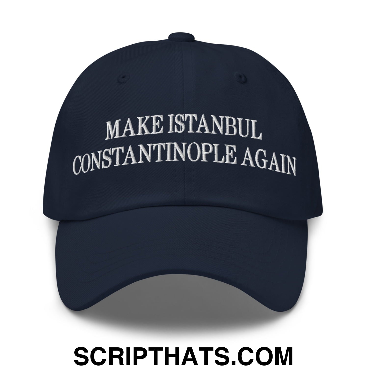 Navy blue unstructured dad hat with white embroidered text make istanbul constantinople again on front