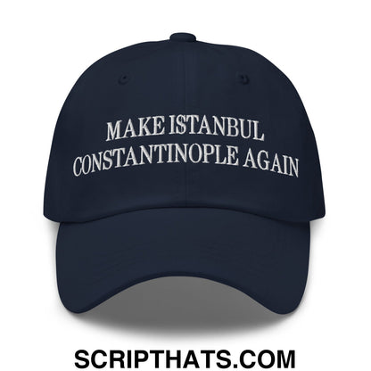 Navy blue unstructured dad hat with white embroidered text make istanbul constantinople again on front
