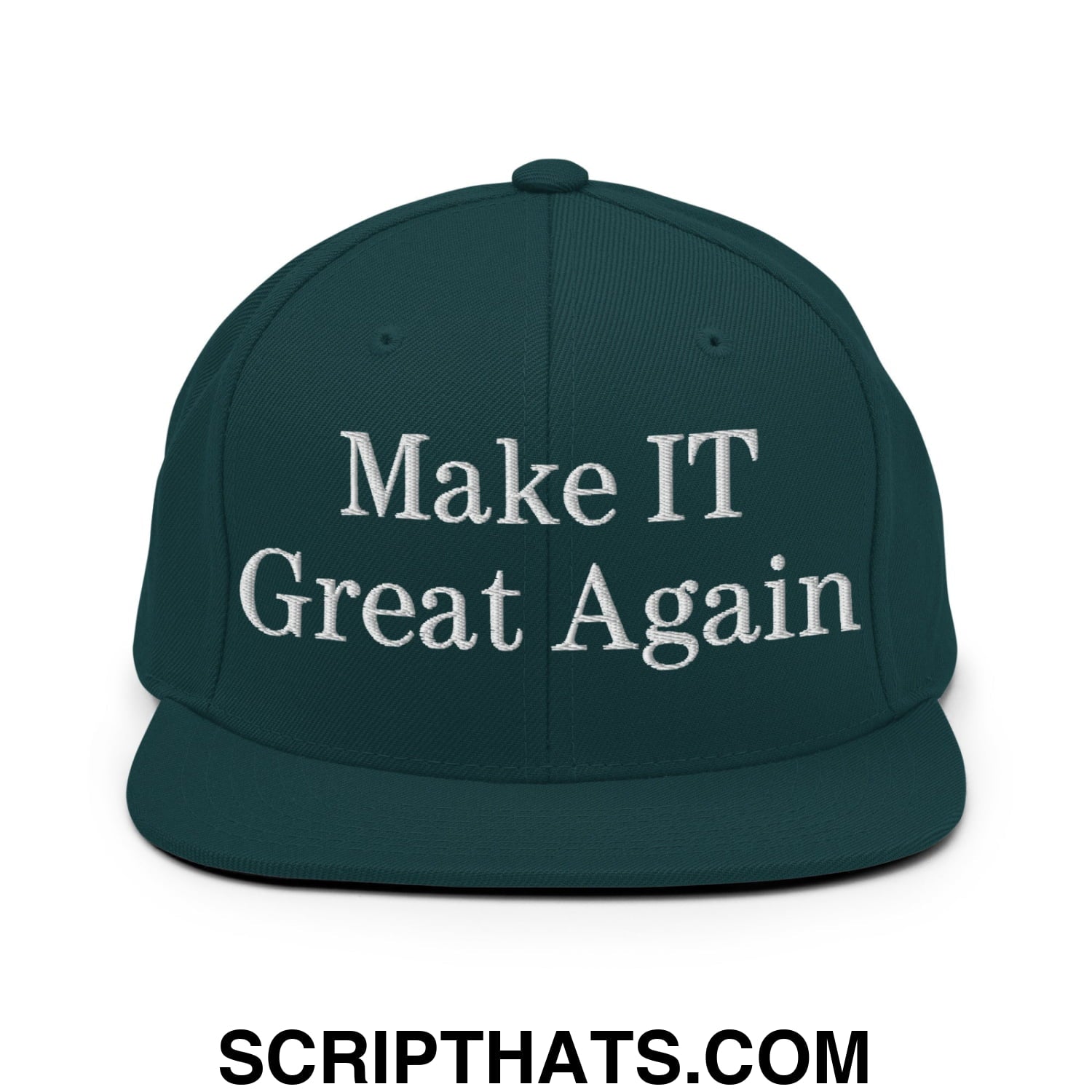 Make IT Great Again Embroidered Flat Bill Brim Snapback Hat Spruce