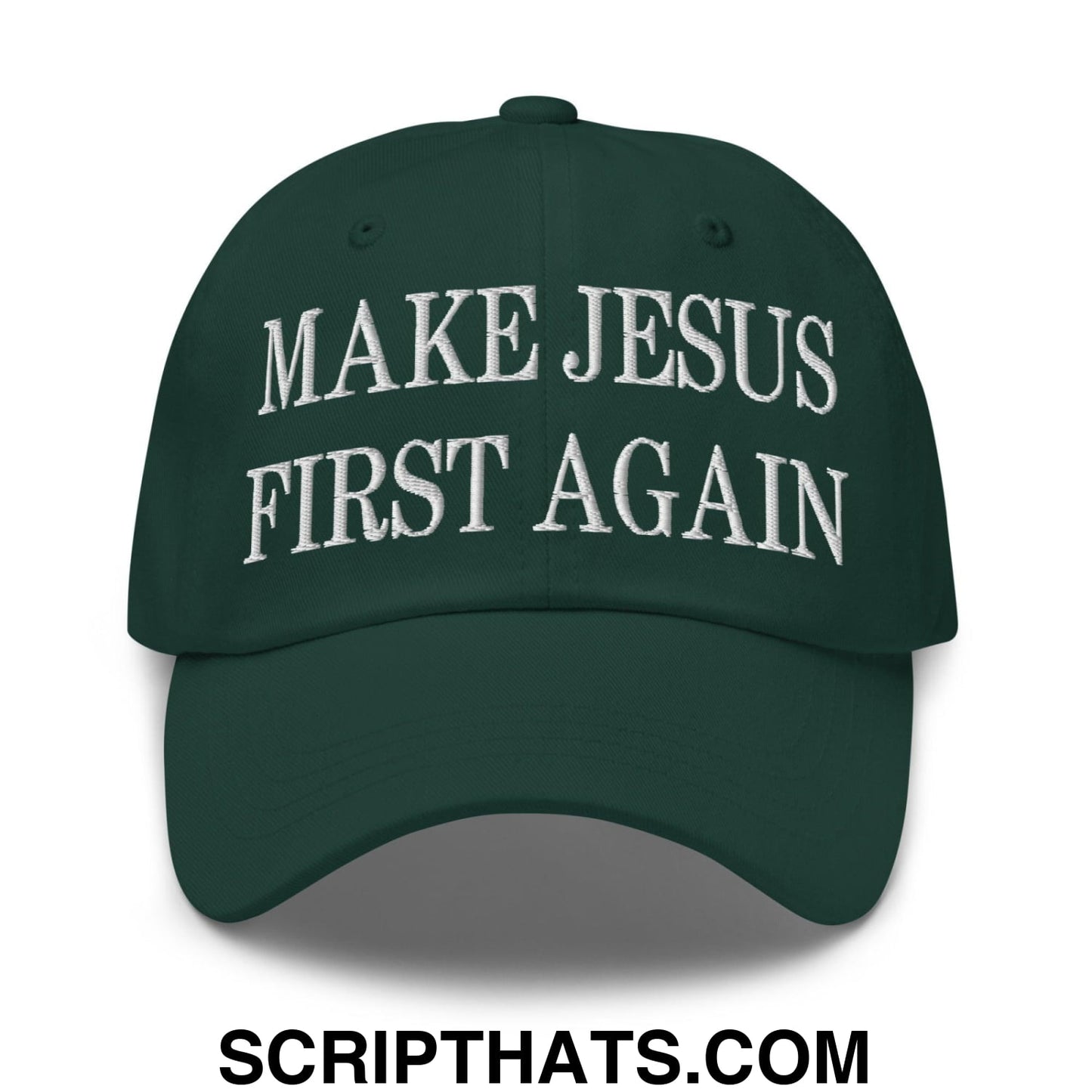 Make Jesus First Again Embroidered Dad Hat Spruce