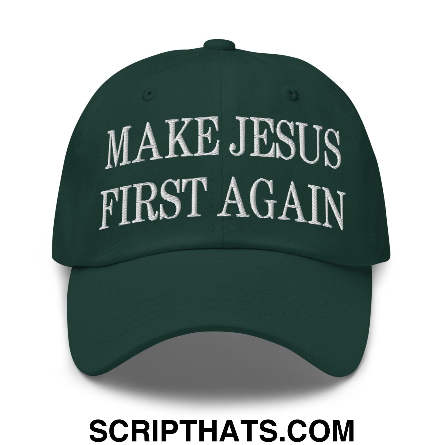 Make Jesus First Again Embroidered Dad Hat Spruce