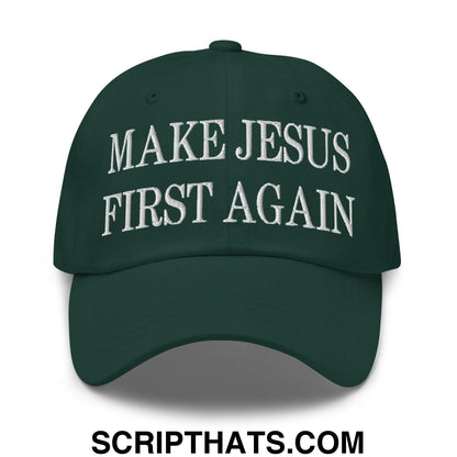 Make Jesus First Again Embroidered Dad Hat Spruce