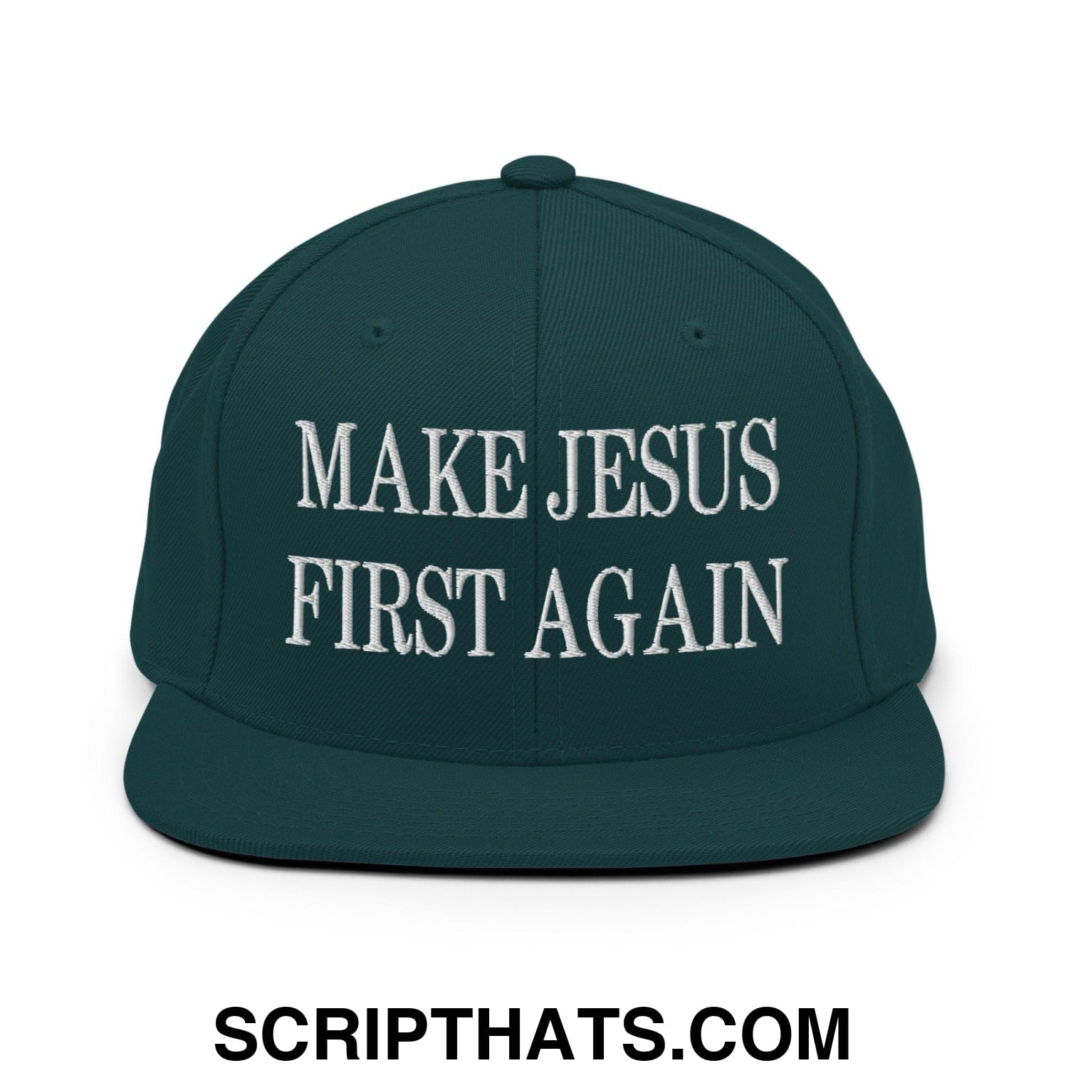 Make Jesus First Again Embroidered Flat Bill Brim Snapback Hat Spruce