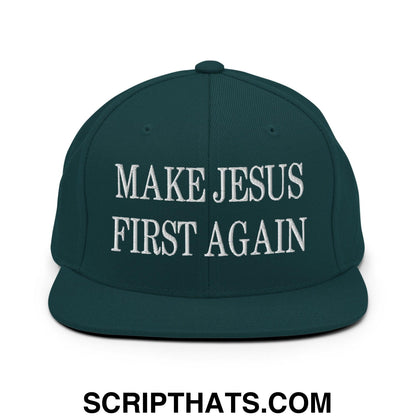 Make Jesus First Again Embroidered Flat Bill Brim Snapback Hat Spruce