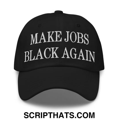 Make Jobs Black Again Embroidered Dad Hat Black