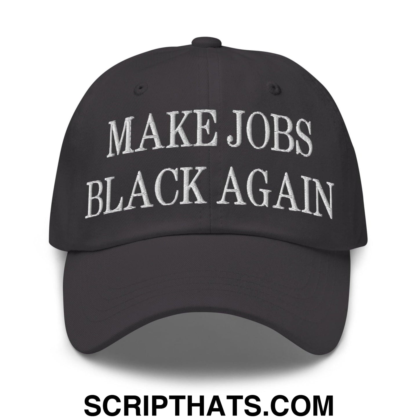 Make Jobs Black Again Embroidered Dad Hat Dark Grey