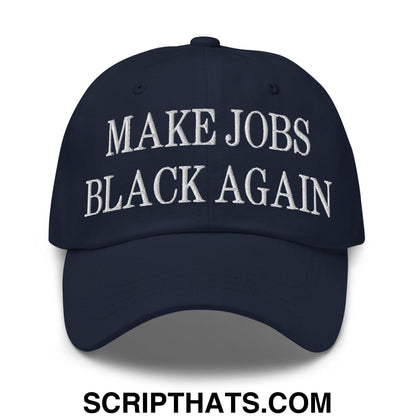 Make Jobs Black Again Embroidered Dad Hat Navy