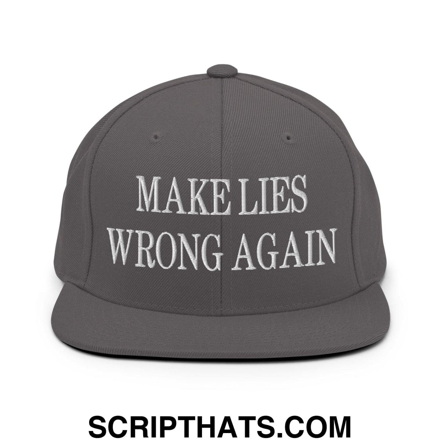Gray make lies wrong again embroidered flat bill brim snapback hat with white text on the front panel