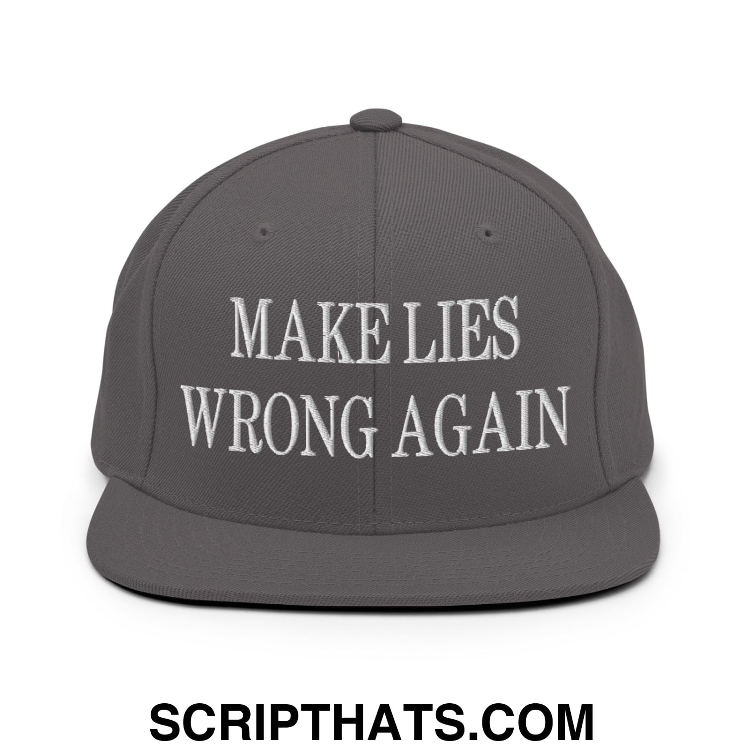 Gray make lies wrong again embroidered flat bill brim snapback hat with white text on the front panel