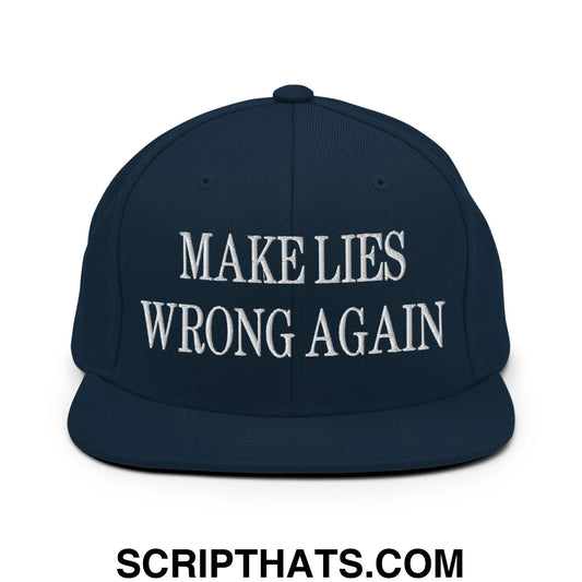 Make Lies Wrong Again Embroidered Flat Bill Brim Snapback Hat Dark Navy