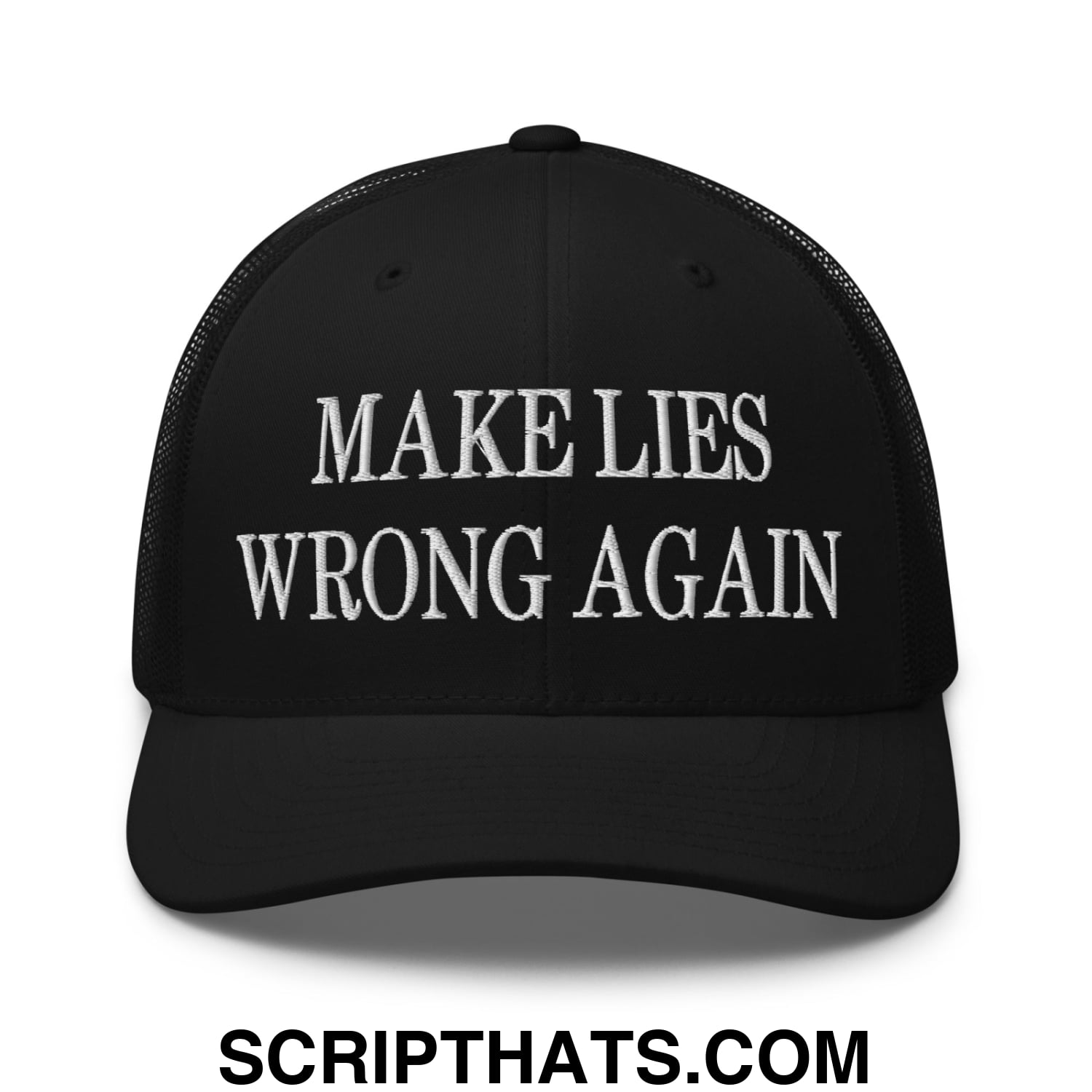 Black embroidered mesh trucker hat with white make lies wrong again text on front panel