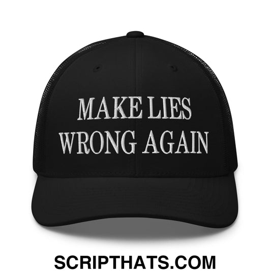 Make Lies Wrong Again Embroidered Mesh Trucker Hat Black
