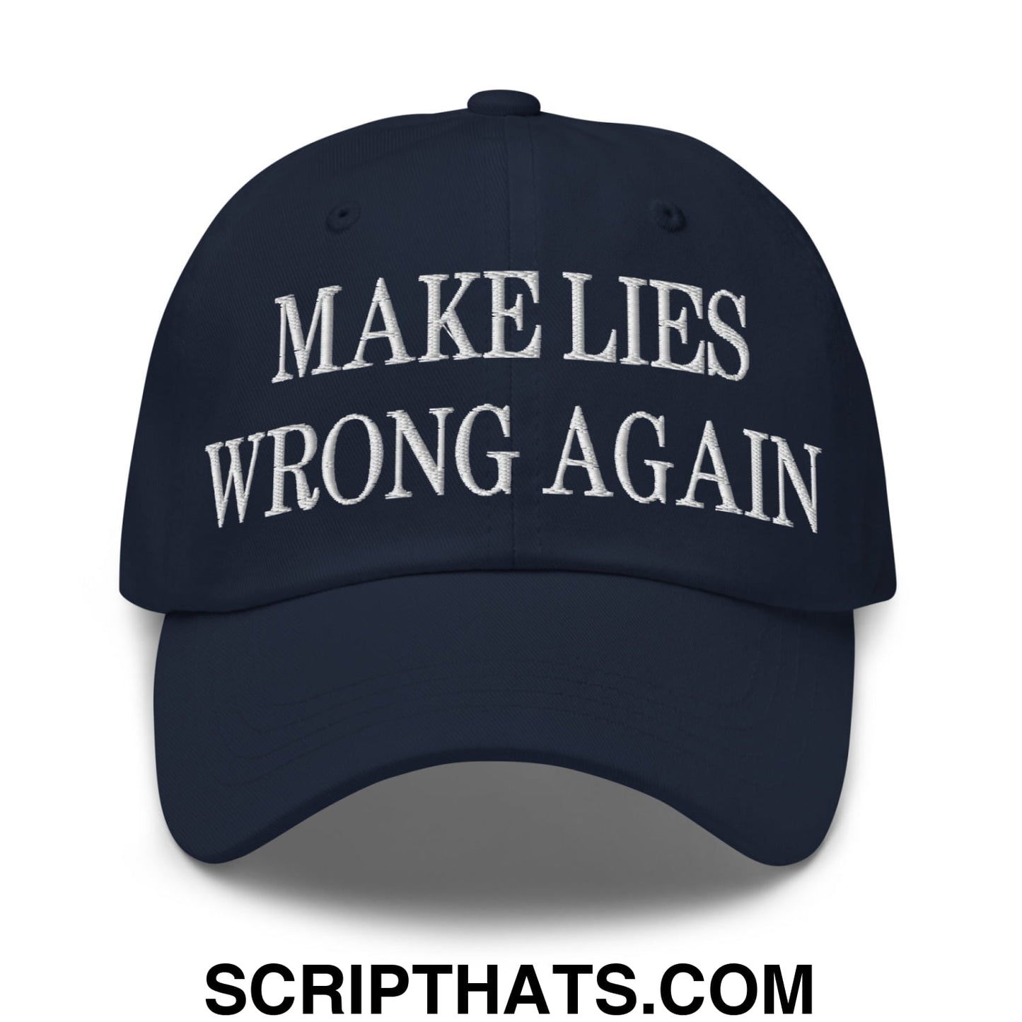 Navy blue embroidered unstructured dad hat with white text reading make lies wrong again for casual wear