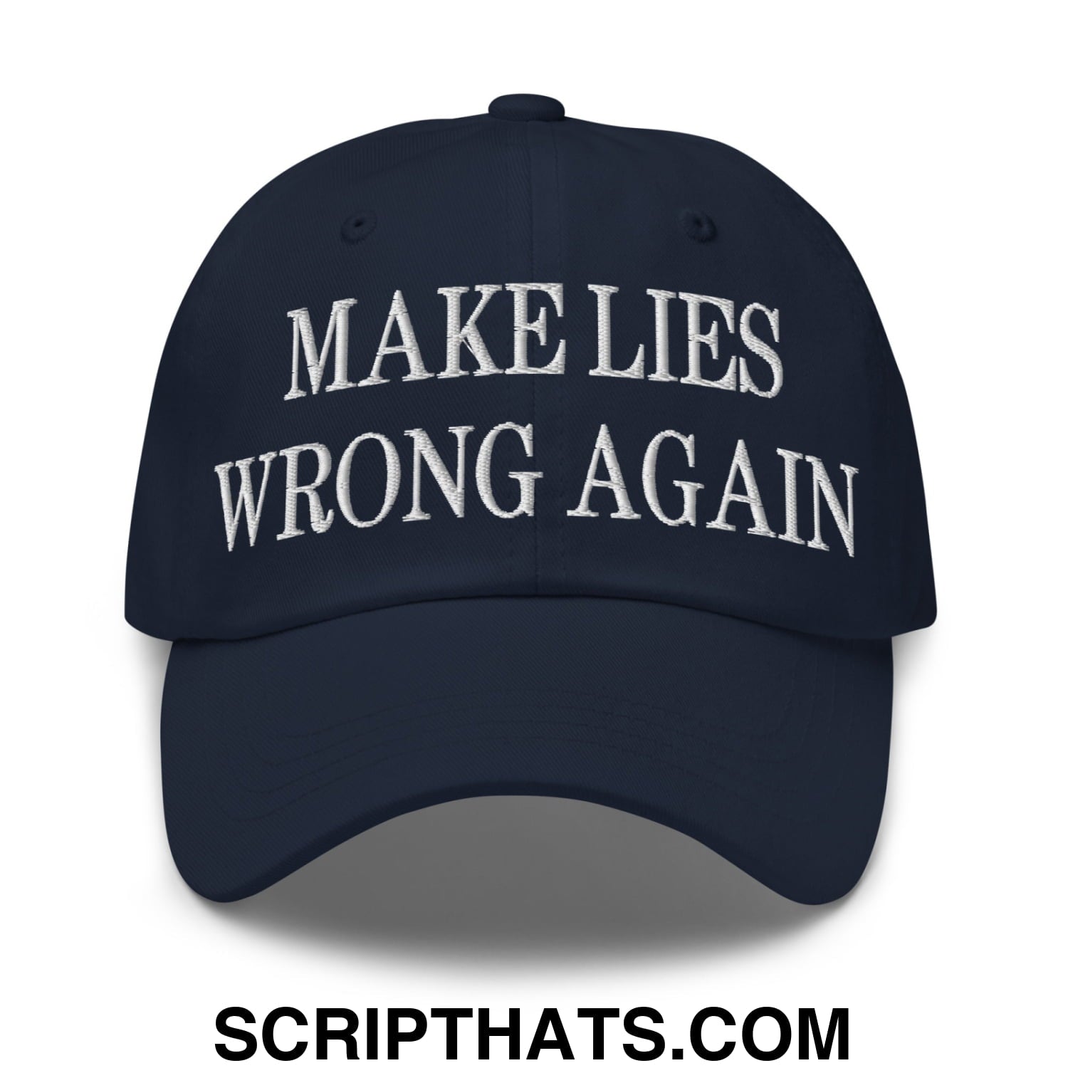 Navy blue embroidered unstructured dad hat with white text reading make lies wrong again for casual wear