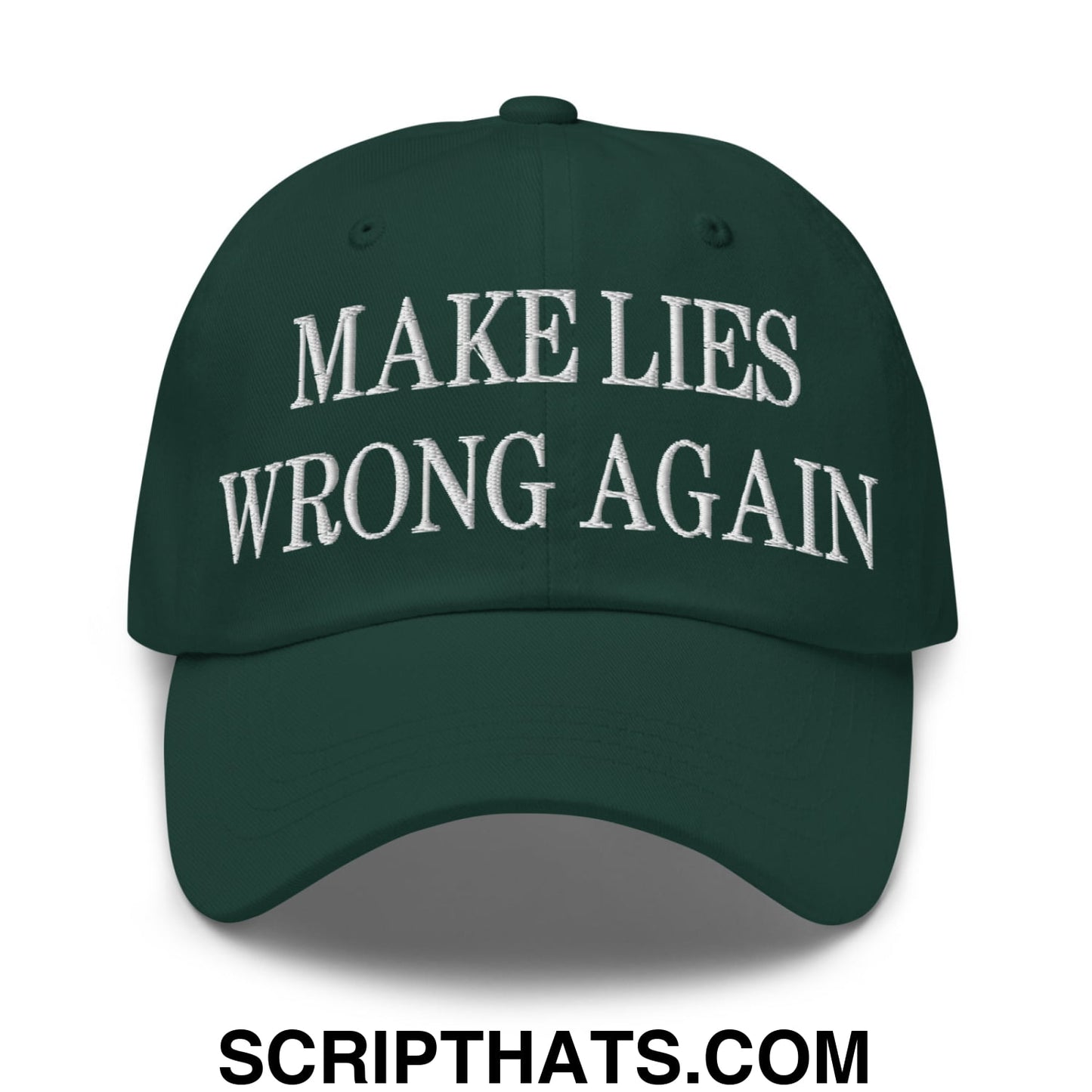 Dark green unstructured dad hat with white embroidered make lies wrong again text for casual wear