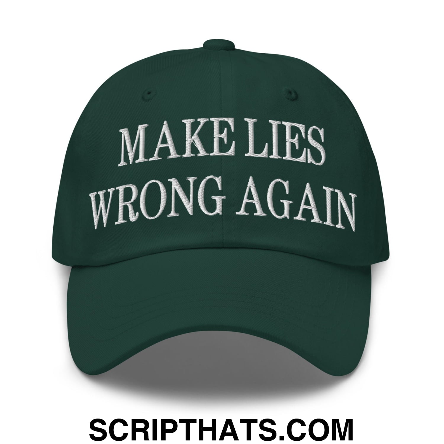 Dark green unstructured dad hat with white embroidered make lies wrong again text for casual wear
