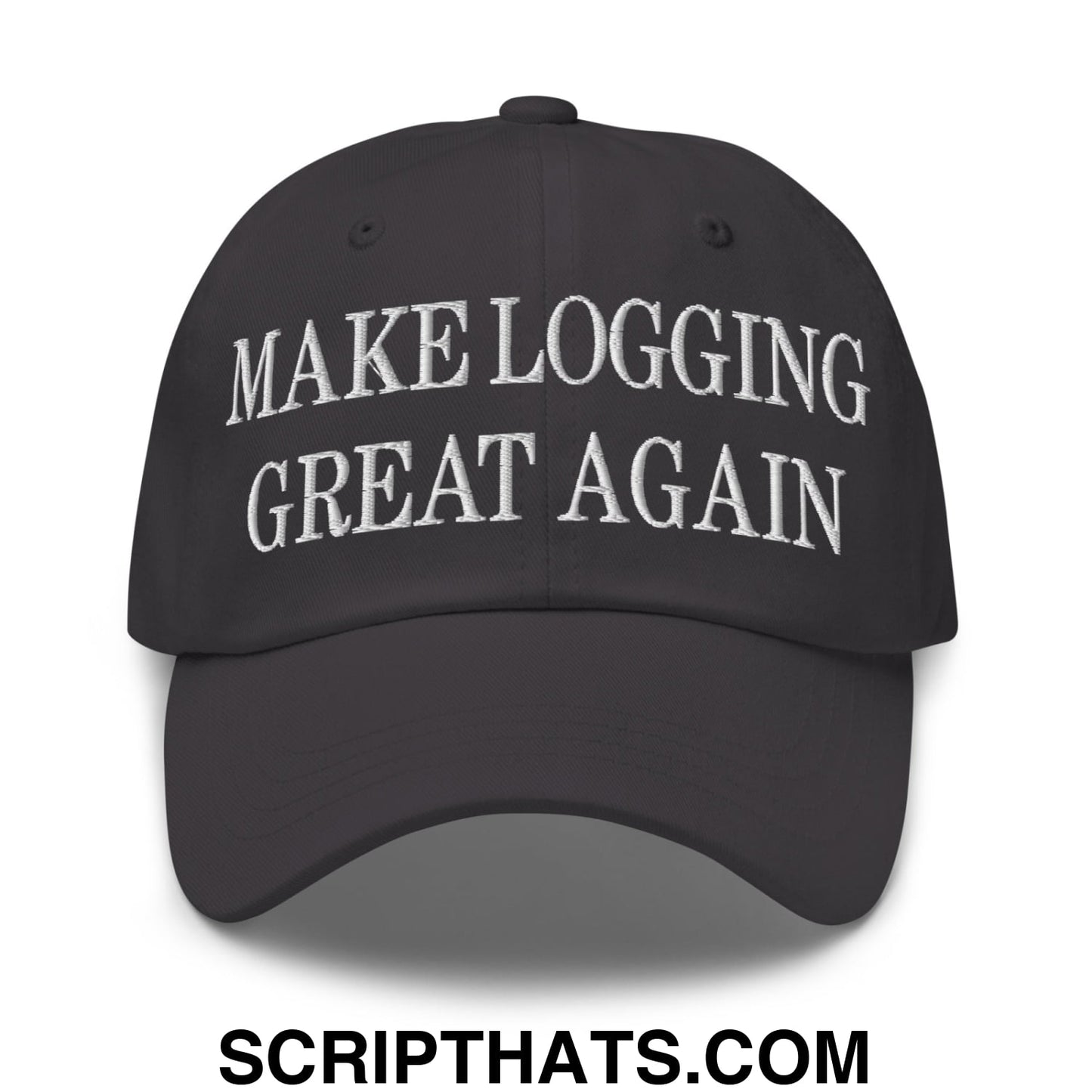Make Logging Great Again Embroidered Unstructured Dad Hat Dark Grey