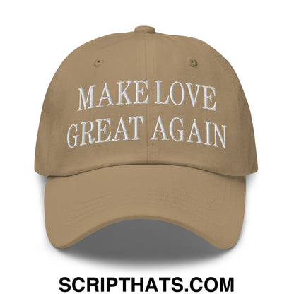 Make Love Great Again Embroidered Unstructured Dad Hat Khaki