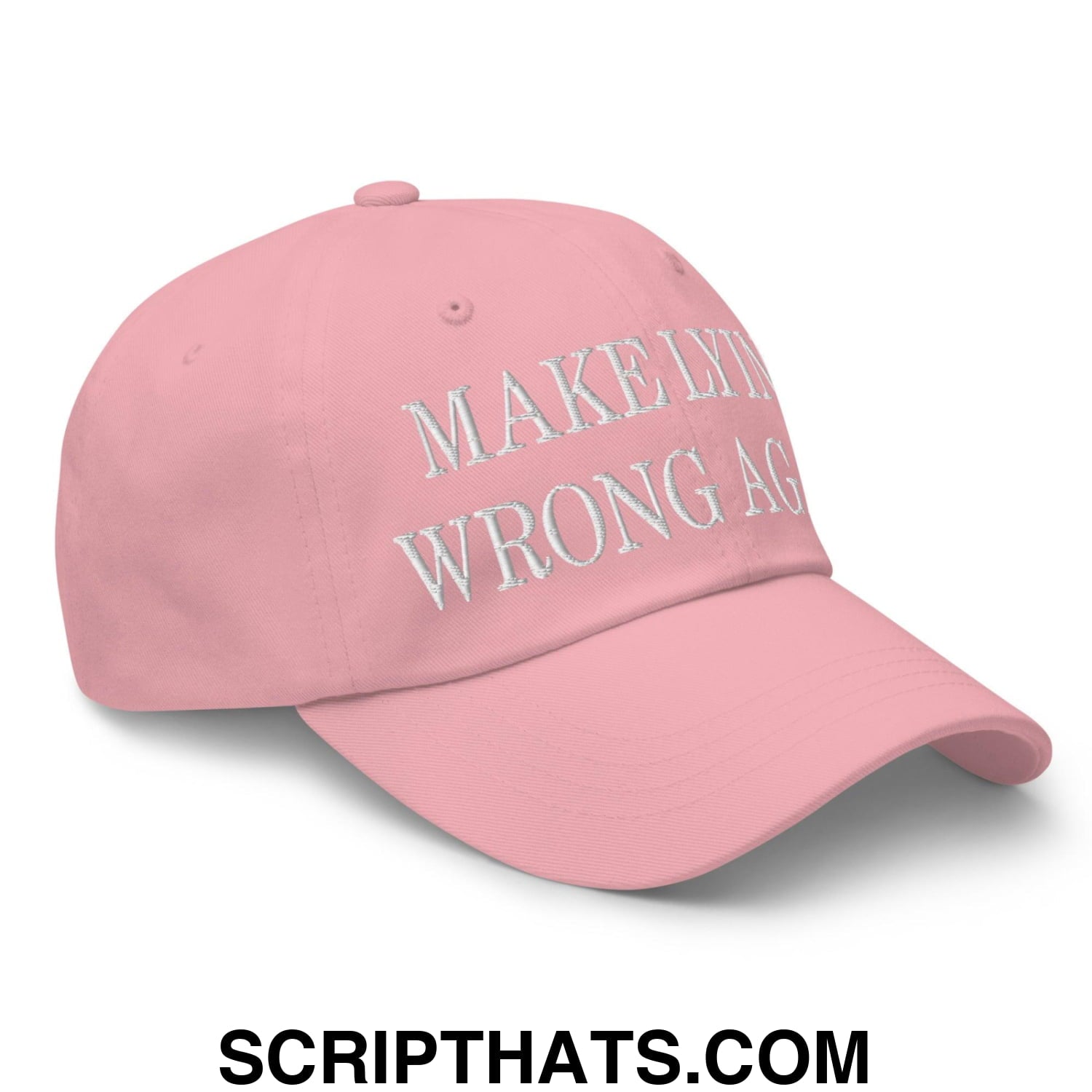 Make Lying Wrong Again Embroidered Dad Hat Pink