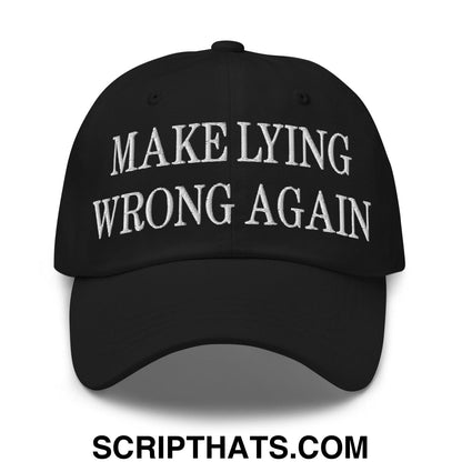Make Lying Wrong Again Embroidered Dad Hat Black