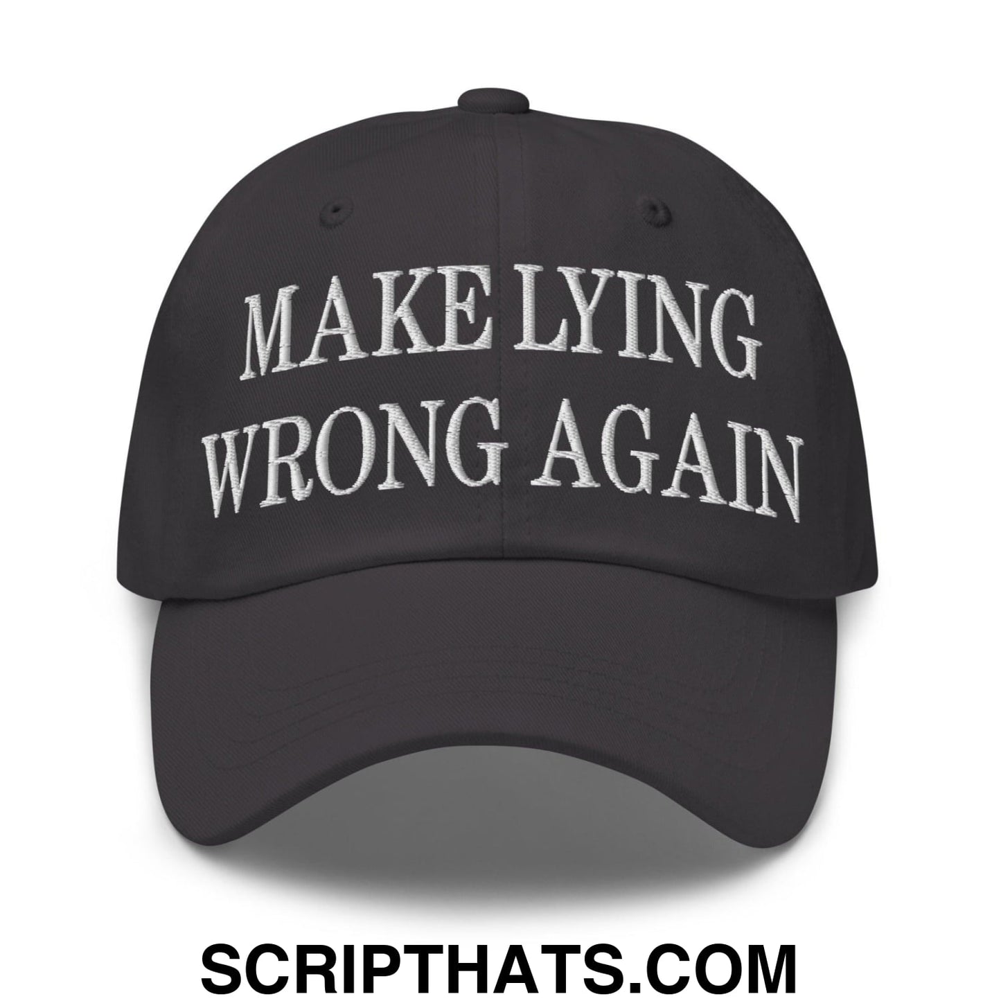 Make Lying Wrong Again Embroidered Dad Hat Dark Grey