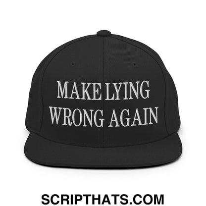 Make Lying Wrong Again Embroidered Flat Bill Brim Snapback Hat Black