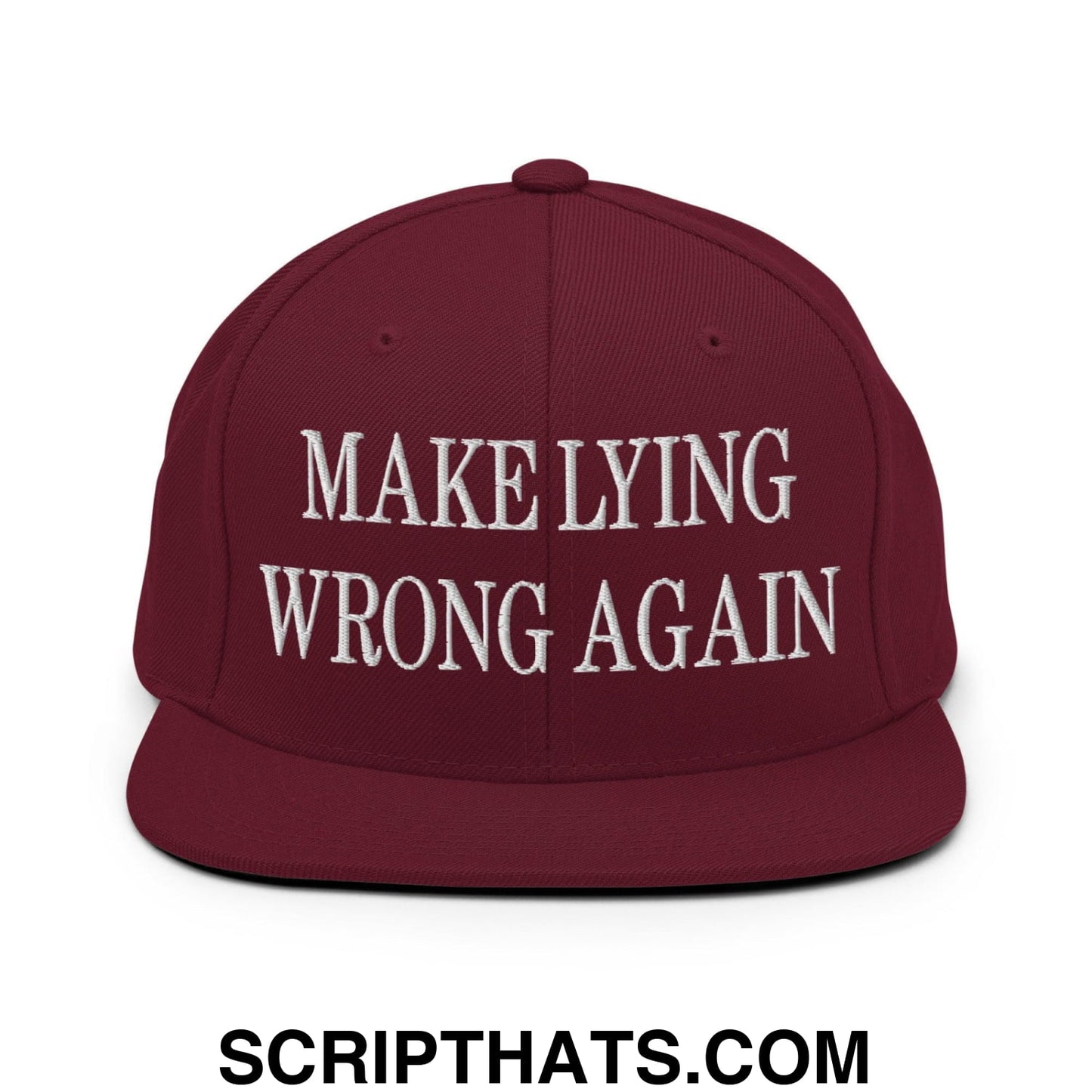 Make Lying Wrong Again Embroidered Flat Bill Brim Snapback Hat Maroon