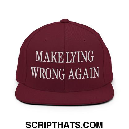 Make Lying Wrong Again Embroidered Flat Bill Brim Snapback Hat Maroon