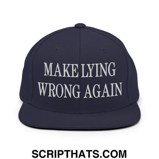 Make Lying Wrong Again Embroidered Flat Bill Brim Snapback Hat Navy