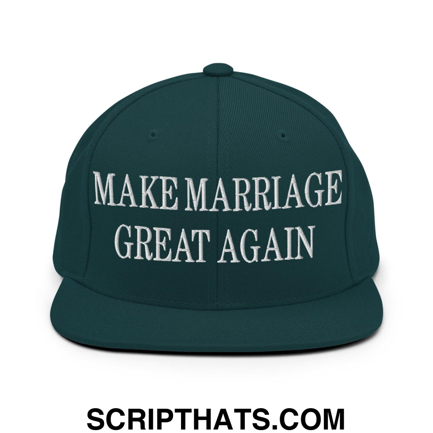 Make Marriage Great Again Embroidered Flat Bill Brim Snapback Hat Spruce