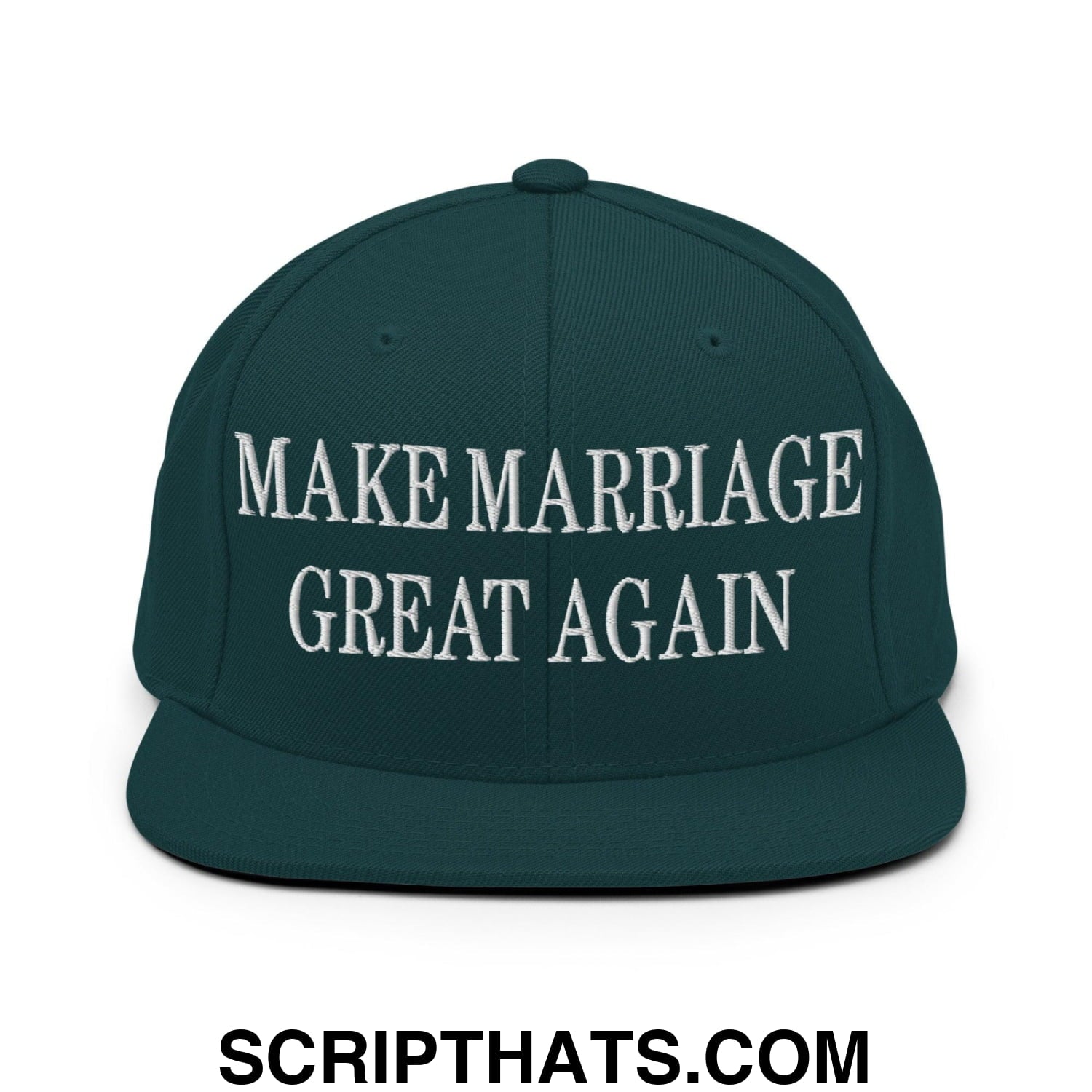 Make Marriage Great Again Embroidered Flat Bill Brim Snapback Hat Spruce