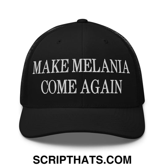 Make Melania Come Again Embroidered Mesh Trucker Hat Black