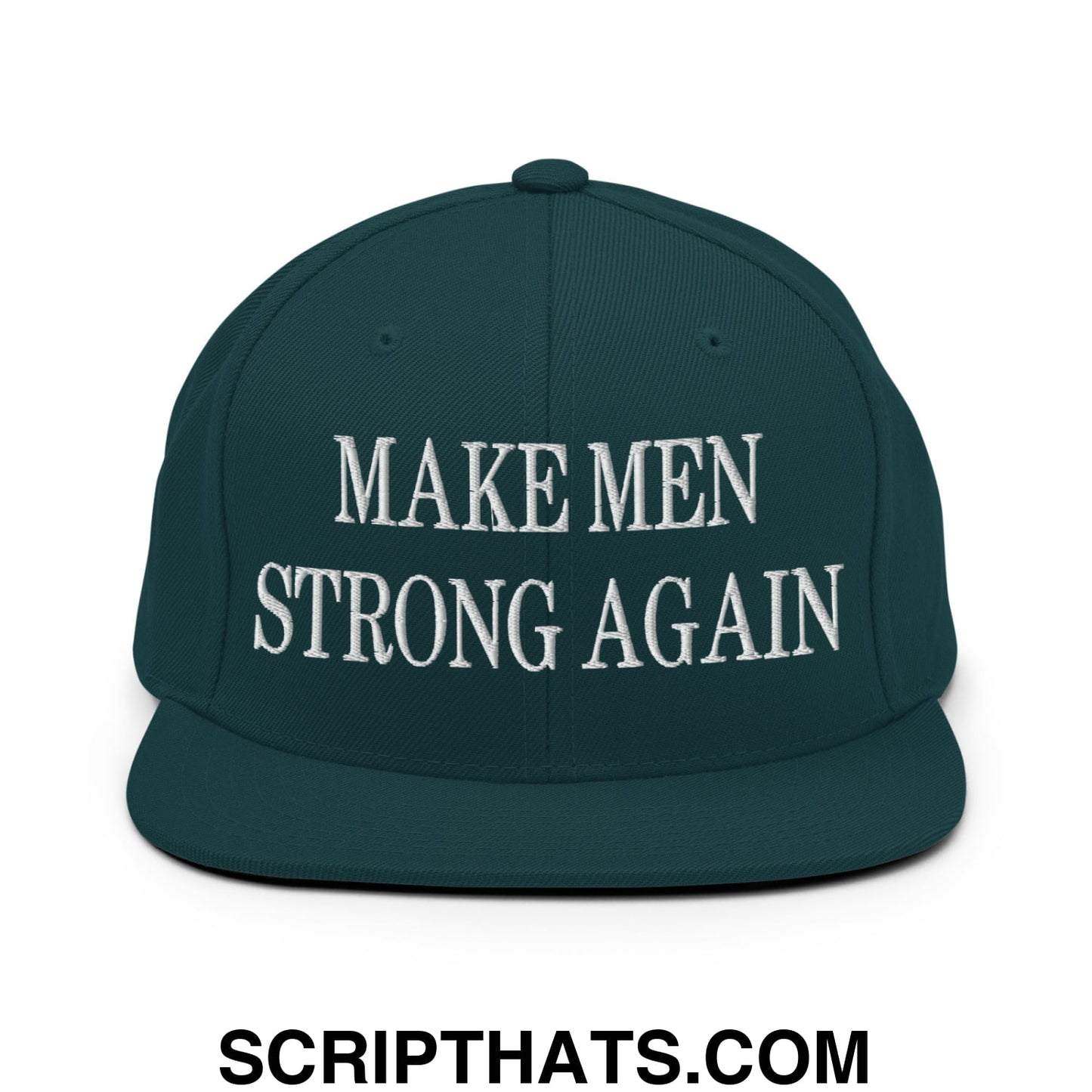 Dark green snapback hat with white embroidered make men strong again text and flat bill brim design