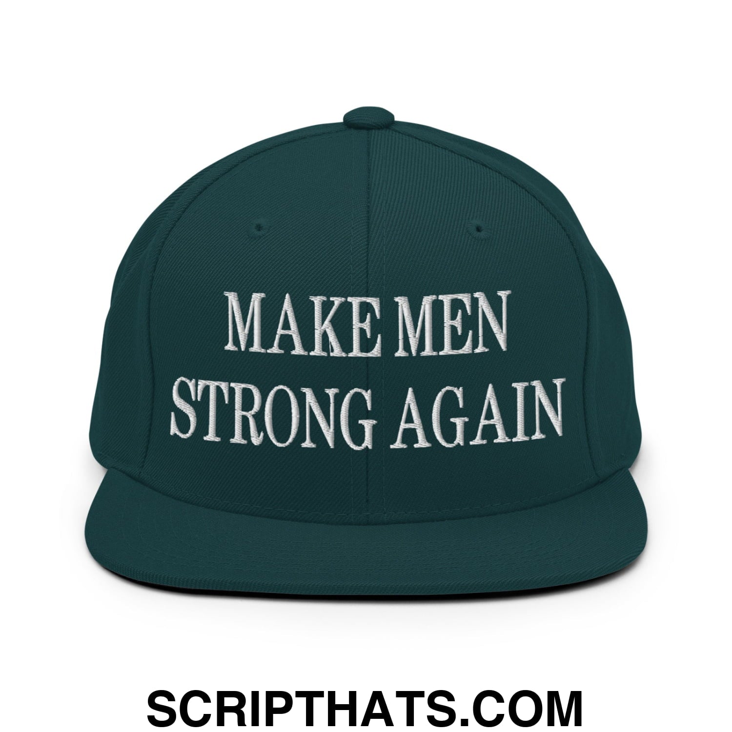 Dark green snapback hat with white embroidered make men strong again text and flat bill brim design