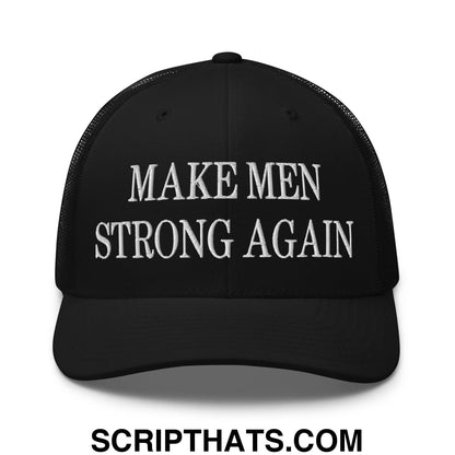 Black mesh trucker hat with white embroidered make men strong again text on front panel
