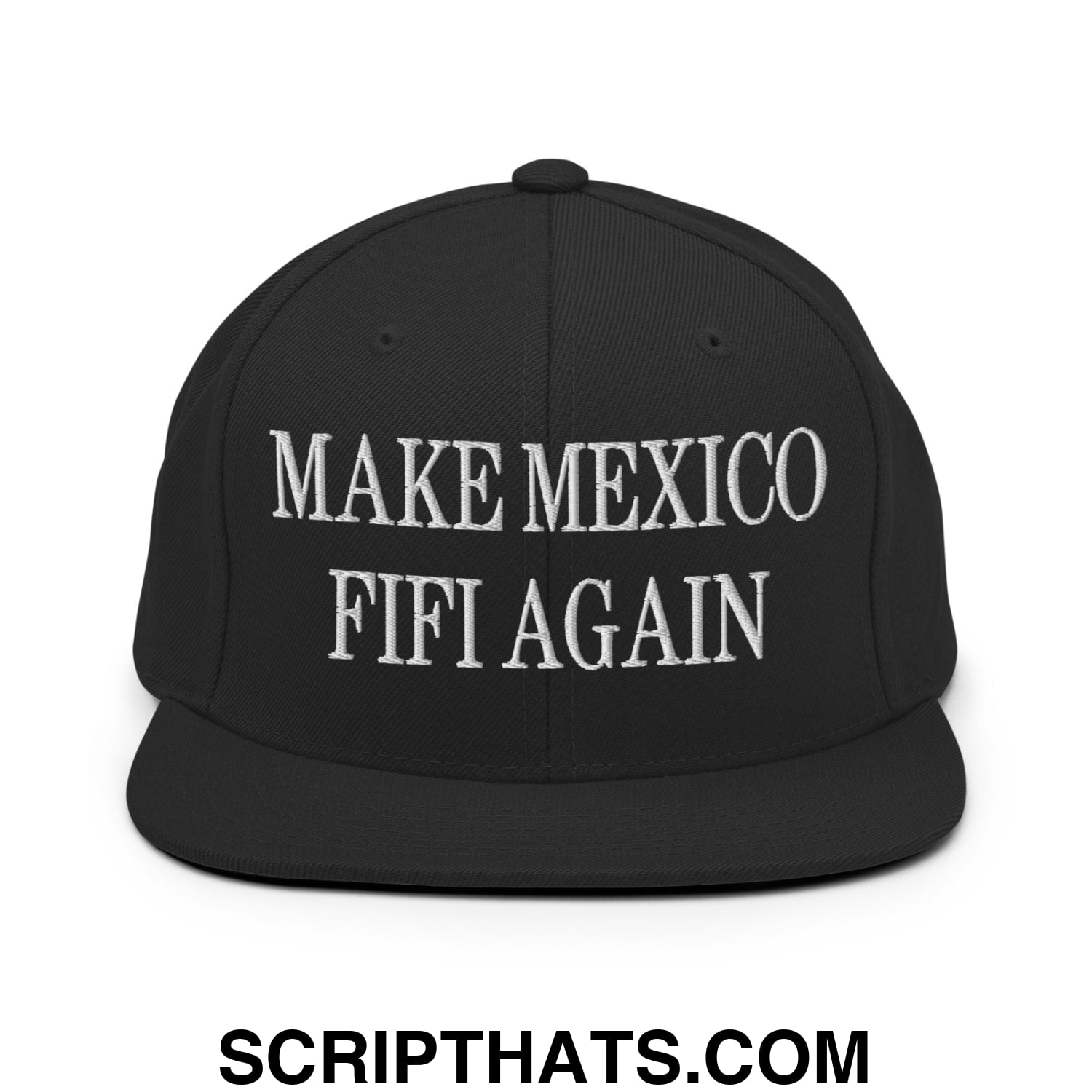Make Mexico FIFI Again Embroidered Flat Bill Brim Snapback Hat Black