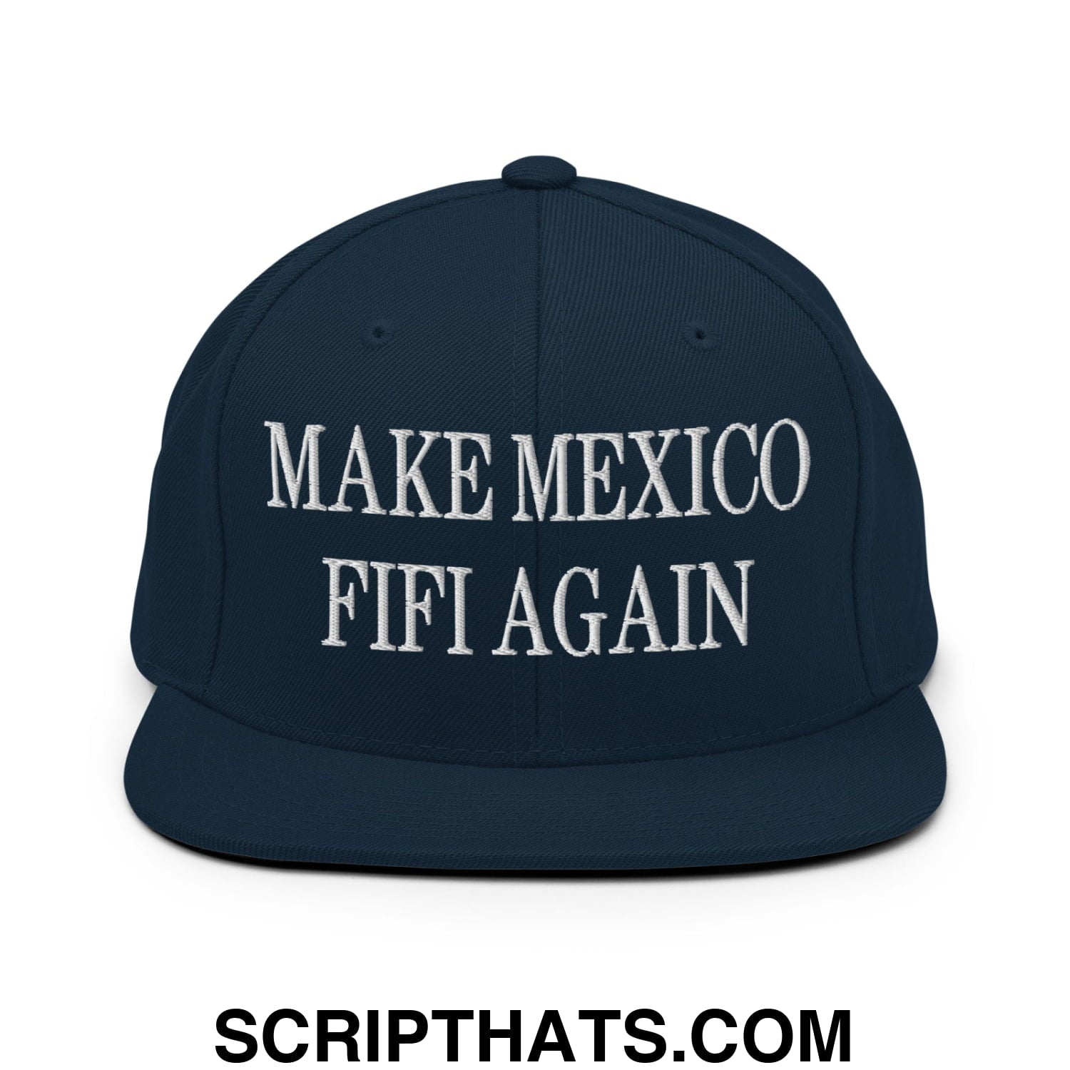 Make Mexico FIFI Again Embroidered Flat Bill Brim Snapback Hat Dark Navy