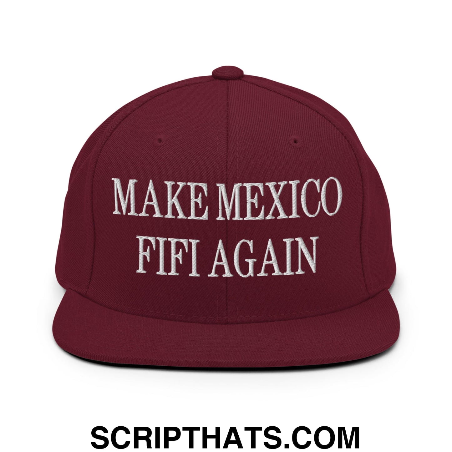 Make Mexico FIFI Again Embroidered Flat Bill Brim Snapback Hat Maroon
